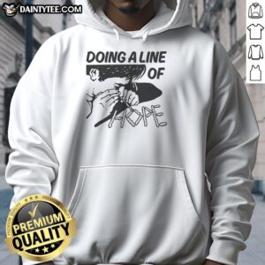 Premium Doing A Line Of Hope Hoodie in stylish design, perfect for spreading positivity and hope in fashion.