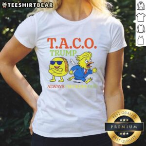 Hot Taco Trump Always Chickens Out T.A.C.O. Ladies Tee featuring a fun graphic design and vibrant colors.