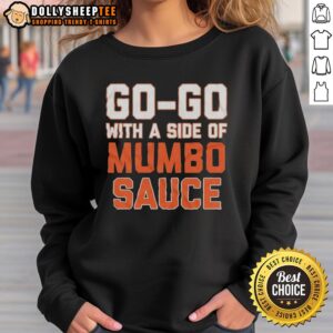 Cozy Top Go Go with a Side of Mumbo Sauce sweatshirt featuring bold graphics, perfect for casual wear and food lovers.