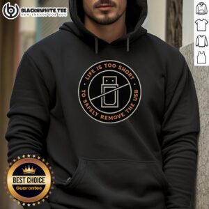 Good Life is Too Short to Safely Remove the USB Hoodie featuring a playful design and tech-inspired graphics.
