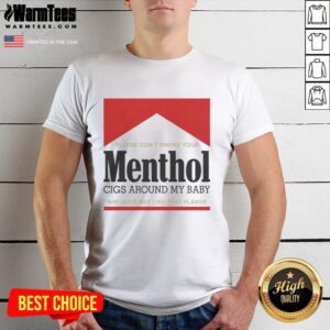 Alt Text: Red T-shirt with message: 'Please Don't Smoke Your Menthol Cigs Around My Baby' promoting a smoke-free environment.