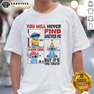 Alt Text: Premium Lilo and Stitch You Will Never Find Another Me T-Shirt featuring vibrant colors and fun graphics.
