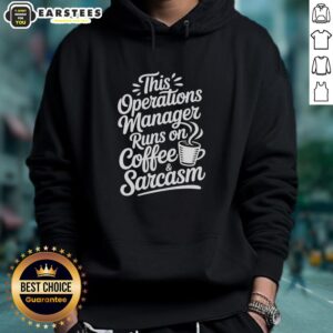Operations manager coffee hoodie with humorous 'Runs on coffee and sarcasm' design, perfect for coffee lovers.