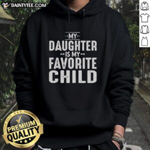 Cozy Official My Daughter Is My Favorite Child Hoodie in soft fabric, perfect for proud moms celebrating their daughters.