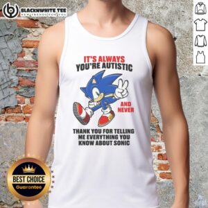 Autistic tank top featuring 'It's Always You' and Sonic graphics, perfect for fans who appreciate unique designs.