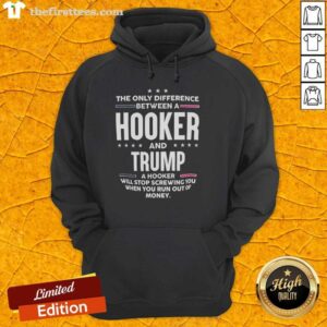 Official 'The Only Difference Between a Hooker and Trump' hoodie design featuring bold text on a stylish background.