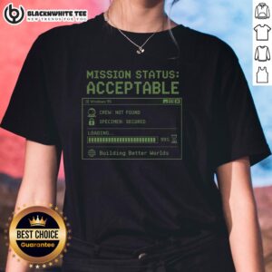 Official Mission Status Acceptable Ladies Tee showcasing a stylish design perfect for casual wear and mission-themed events.