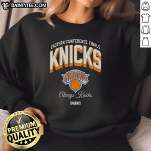 Vintage New York Knicks sweatshirt featuring 'Always Knicks' for NBA Playoffs Eastern Conference Finals fans.
