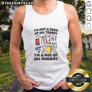 Model wearing a 'Pretty I'm Not A Jack Of All Trades I'm A Hoe Of All Hobbies' tank top, showcasing a fun and stylish design.