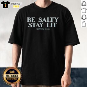 Nice Be Salty Stay Lit T-Shirt featuring a fun, vibrant design perfect for casual wear and expressing your unique style.