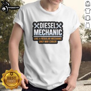 Official Diesel Mechanic Way Cooler Wrenches Like A Regular T-Shirt, featuring a stylish design for diesel enthusiasts.