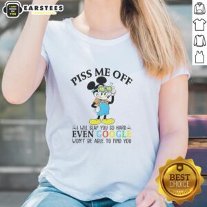 Premium Mickey Mouse Disney tee with humor: 'Piss Me Off, I Will Slap You So Hard' for womens fashion.