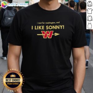 Alt Text: Original Washington Commanders I Root For Washington and I Like Sonny T-Shirt featuring team colors and logo.