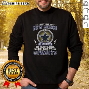Cozy sweatshirt featuring 'My Heart and Soul Belong to Cowboys' for Dallas Cowboys fans in New Mexico on game days.