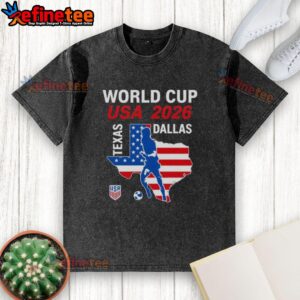 Good Dallas Texas Host 2026 World Cup USA Soccer T-Shirt - Image 6