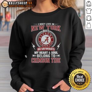 Cozy Alabama Crimson Tide sweatshirt with 'My heart and soul belong to Crimson Tide' design, perfect for fans in New York.