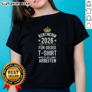 Pretty Rentnerin wearing a stylish ladies tee that says 'Fr dieses T-Shirt musste ich lange arbeiten' in vibrant colors.