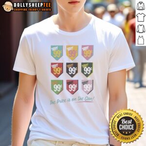Nice Great Buy 99 The Price Is On The Can T-Shirt featuring a bold graphic design for casual wear enthusiasts.