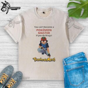 Official Satoshi 'You Can't Become A Pokemon Master If You Do Drugs' washed t-shirt, featuring colorful graphics and a relaxed fit.
