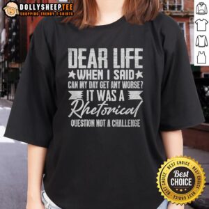 Funny sarcastic ladies tee featuring 'Dear Life, Thanks for the awesome sarcasm' design, perfect for humor lovers.