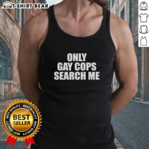 Hot Only Gay Cops Search Me tank top featuring bold graphics on a stylish black background, perfect for pride events.