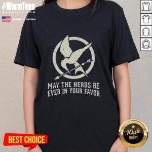 Premium May The Nerds Be Ever In Your Favor Ladies Tee featuring a stylish design for geek culture enthusiasts.