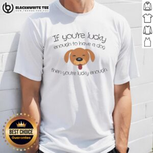 Adorable dog face graphic on 'Top Lucky Enough To Have A Dog' T-shirt for pet lovers.