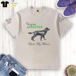 Premium 'The Grass Is Greener Under My Winner Dog' washed t-shirt featuring a playful dog graphic, perfect for pet lovers.