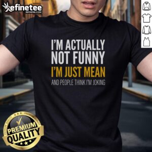 Official I'M Just Mean T-Shirt featuring bold text design on a casual black tee, perfect for making a statement.