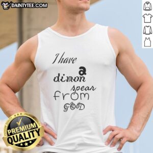 Stylish tank top featuring 'Nice, I Have A Dimon Spear From God' graphic design, perfect for casual wear and statement fashion.