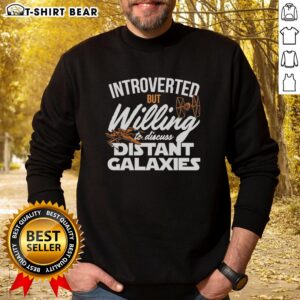 Alt Text: Awesome introverted but willing to discuss distant galaxies Star Wars themed sweatshirt in vibrant colors.