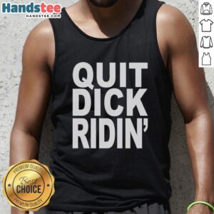Stylish Nice Quit Dick Riding Tank Top for men, featuring bold graphics and a comfortable fit, perfect for casual wear.