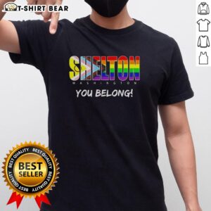 Nice Shelton Washington You Belong Rainbow T-Shirt featuring a vibrant rainbow design for pride and inclusivity.