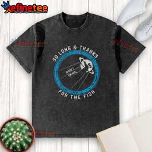 Nice So Long Thanks For The Fish washed t-shirt featuring a playful graphic design and soft, comfortable fabric.