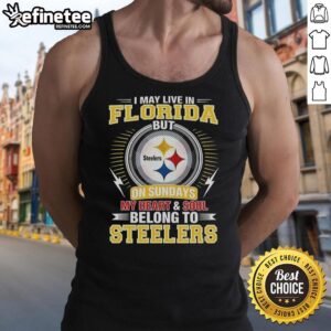 Original Pittsburgh Steelers tank top with 'I May Live In Florida, My Heart Belongs To Steelers' design.