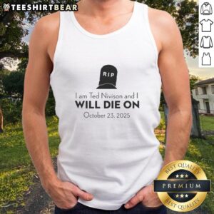 Pretty I Am Ted Nivison And I Will Die On October 23 2025 tank top featuring bold graphic design and vibrant colors.