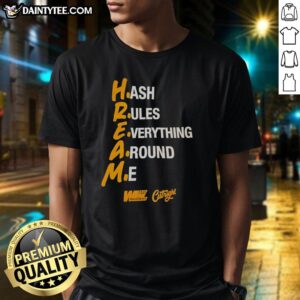 Nice Hream Hash Rules Everything Around Me T-Shirt featuring a bold graphic design and stylish fit for casual wear.