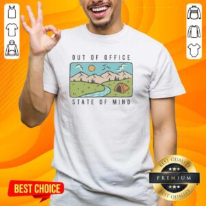 Awesome Out Of Office State Of Mind T-Shirt featuring a fun graphic design, perfect for casual wear and relaxation.