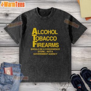 Official Alcohol Tobacco Firearms t-shirt design promoting convenience over bureaucracy in government agencies.
