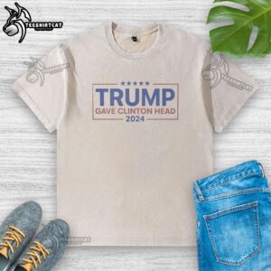 Alt Text: Premium Trump Gave Clinton Head bold political statement 2024 washed t-shirt featuring a unique graphic design.