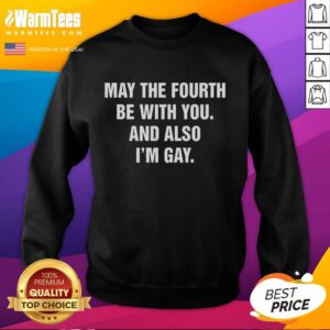 Colorful 'May The Fourth Be With You And Also I'm Gay' sweatshirt design celebrating LGBTQ+ pride and Star Wars fandom.