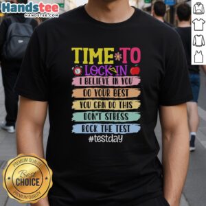Nice Time To Lock In Test Day Do Your Best T-Shirt featuring motivational design for students facing exams.
