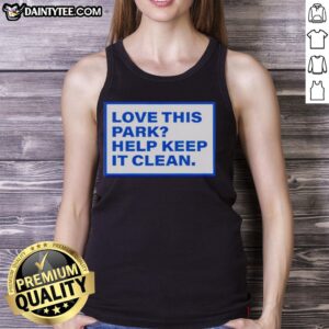 Official Love This Park Help Keep It Clean Tank Top featuring a vibrant design promoting park cleanliness and conservation.