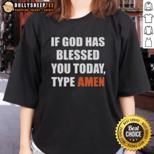 Good If God Has Blessed You Today Type Amen Ladies Tee featuring a stylish design celebrating faith and gratitude.