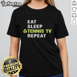 Ladies tee featuring 'Eat Sleep Tennis TV Repeat' logo, perfect for hot sports viewers and tennis enthusiasts.