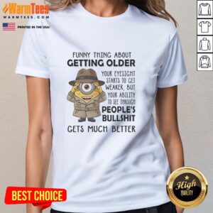 Funny Nice Spy Minion graphic on a ladies tee about getting older and eyesight change, perfect for humor lovers.