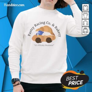 Good Pastry Racing Co. sweatshirt featuring a croissant car and whisky pun, perfect for foodie racers.