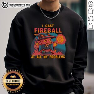 Good I Cast Fireball At All My Problems Sweatshirt featuring a bold graphic, perfect for gamers and fantasy enthusiasts.