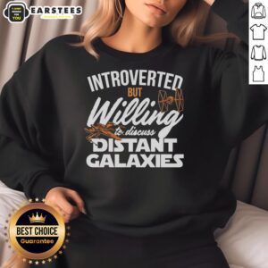 Cozy Star Wars-themed sweatshirt featuring 'Nice Introverted But Willing To Discuss Distant Galaxies' design.