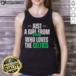 Official Just A Girl From Philly Who Loves The Celtics tank top featuring a bold design and vibrant colors.